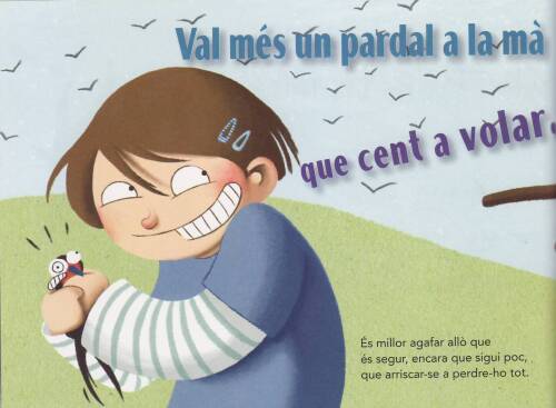 Val més un pardal a la mà que una perdiu (o grua) en l'aire