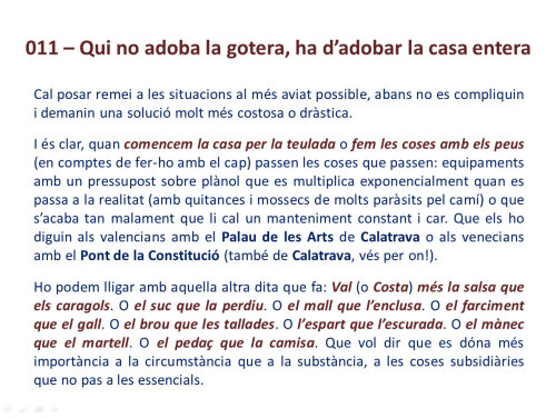 Qui no adoba la gotera, ha d'adobar la casa entera
