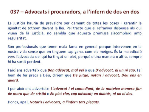 Advocats i procuradors, a l'infern de dos en dos