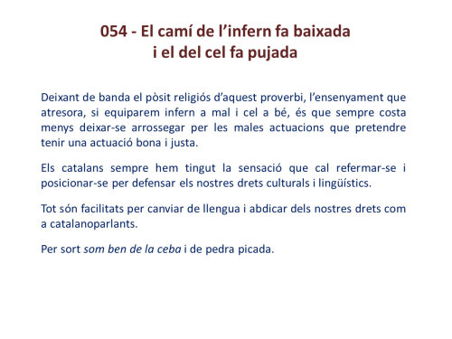 El camí de l'infern fa baixada i el del cel fa pujada