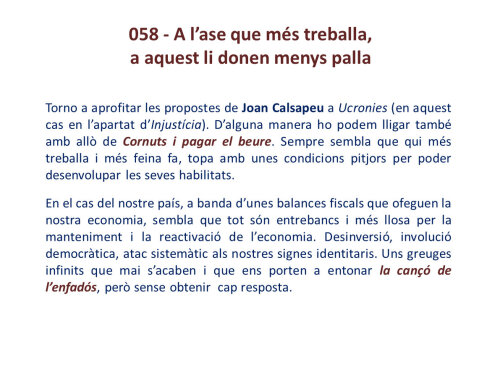 A l'ase que més treballa, a aquest li donen menys palla