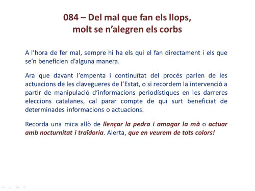 Del mal que fan els llops, molt se n'alegren els corbs