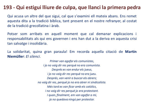 Qui estigui lliure de culpa, que llanci la primera pedra