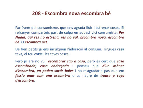 Escombra nova escombra bé