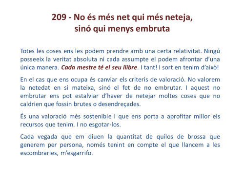 No és més net qui més neteja, sinó qui menys embruta