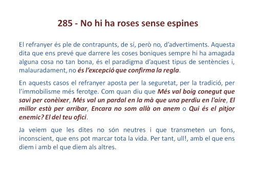 No hi ha rosa sense espines