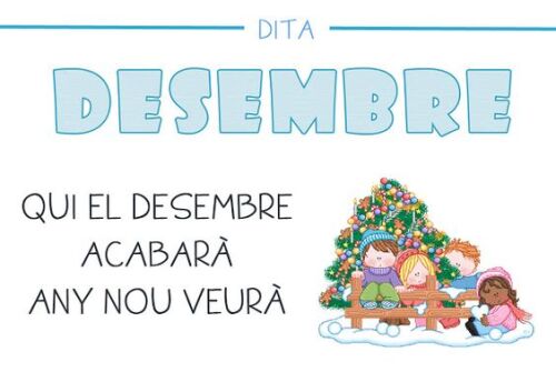 Qui el desembre acabarà, l'any nou veurà