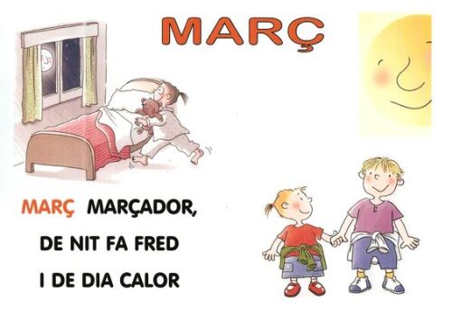 Març, marçador, que de nit fa fred i de dia calor