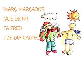 Març, marçador, que de nit fa fred i de dia calor