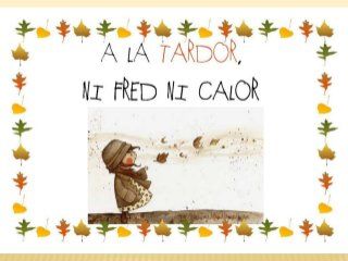 A la tardor, ni fred ni calor