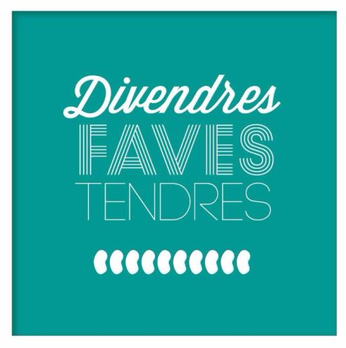 Divendres, faves tendres