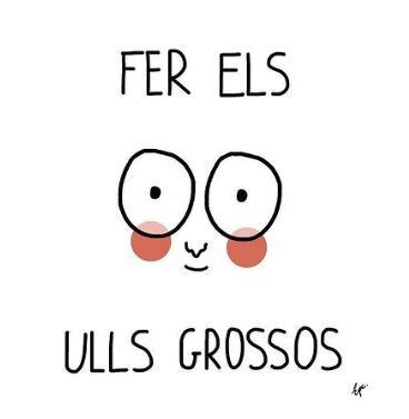 Fer els ulls grossos