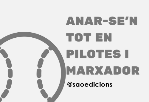 Anar-se'n tot en pilotes i marxadors