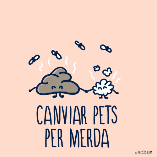 Canviar pets per merda