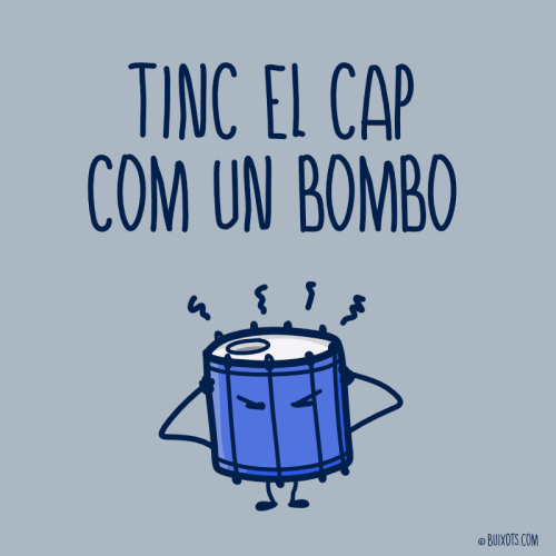 Tenir el cap com un timbal