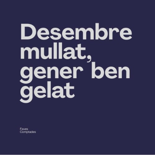 Desembre mullat, gener ben gelat