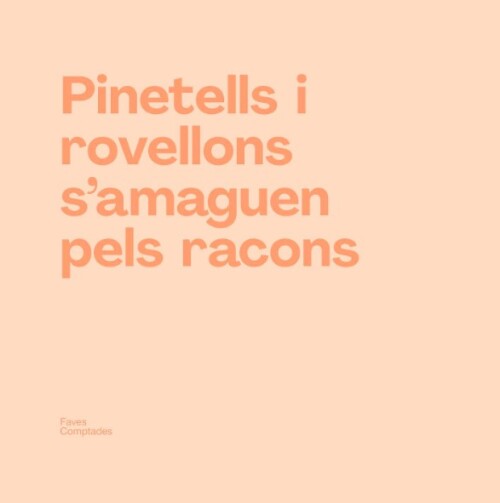 Pinetells i rovellons s'amaguen pels racons