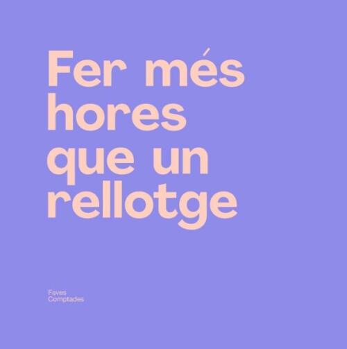 Fer més hores que un rellotge