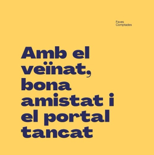 Amb el veïnat, bona amistat i el portal tancat