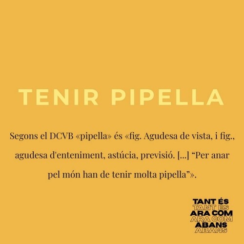 Tenir molta pipella