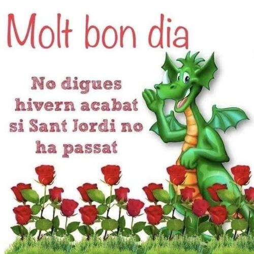 No diguis hivern passat que Sant Jordi no hagi estat