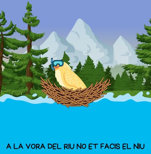 A la vora del riu no et facis el niu