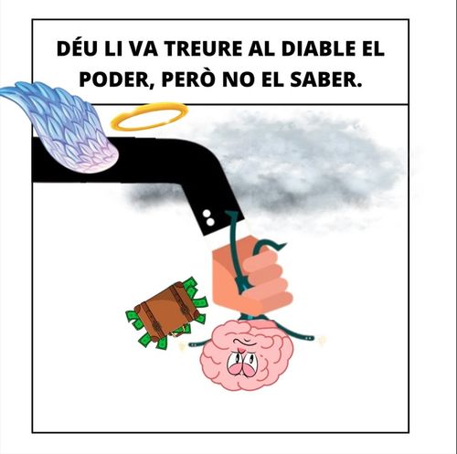 Déu va treure al diable el poder, però no el saber