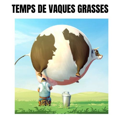 Temps de vaques grasses