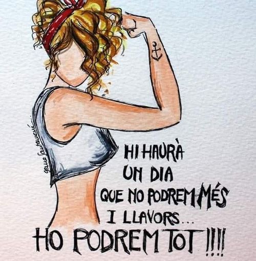Perquè hi haurà un dia que no podrem més i llavors ho podrem tot