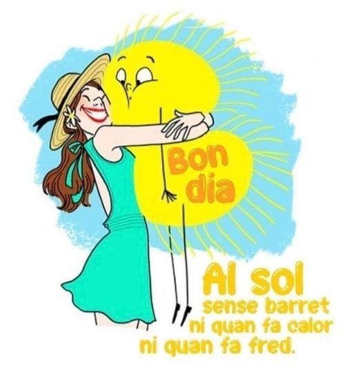 Pel sol, sense barret, ni quan fa calor ni quan fa fred