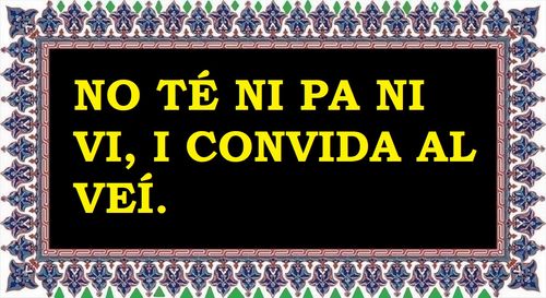 No té pa ni vi i convida el veí