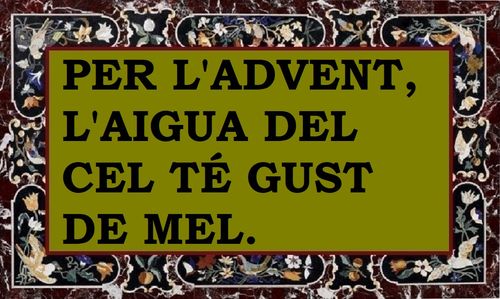 Per l'Advent, l'aigua del cel té gust de mel
