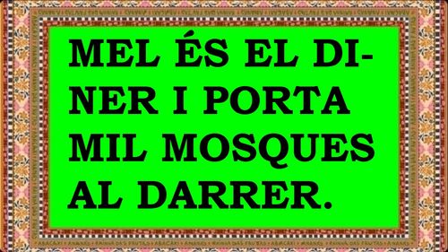 Mel és el diner i porta mil mosques al darrer