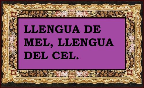 Llengua de mel, llengua del cel