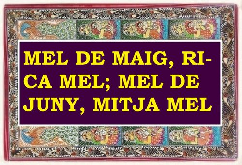 Mel de maig, rica mel; mel de juny, mitja mel