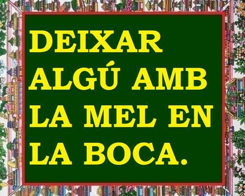 Quedar-se amb la mel a la boca