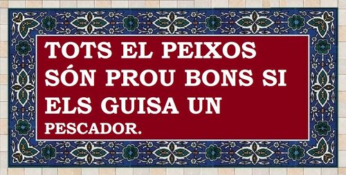 Tots els peixos són prou bons si els guisa un pescador