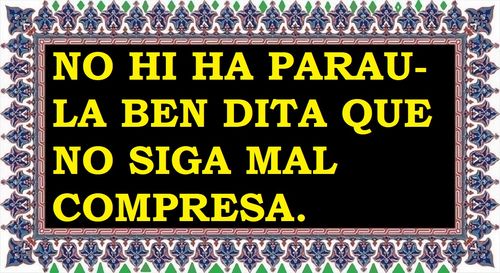 No hi ha paraula ben dita que no pugui ser mal compresa