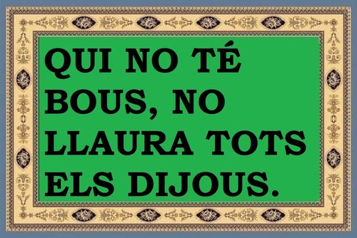 Qui no té bous no llaura tots els dijous