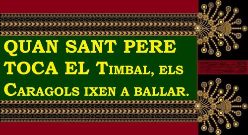 Quan Sant Pere toca el timbal surten els cargols a ballar