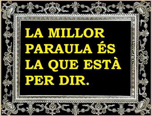 La millor paraula és la que està per dir