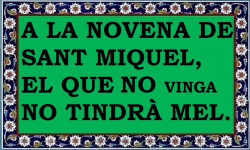 A la novena de Sant Miquel, qui no hi vindrà, no tindrà mel