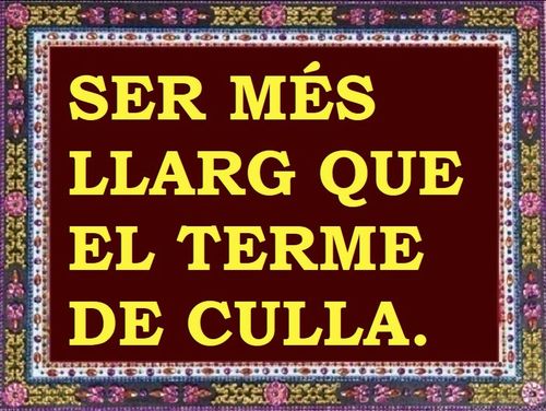 Més llarg que el terme de Culla