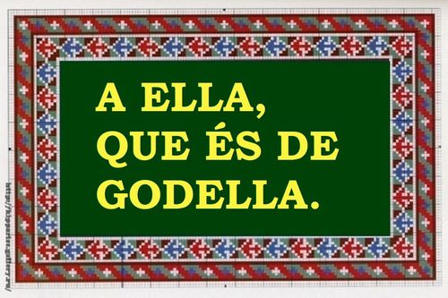 A ella, que és femella i de Godella!