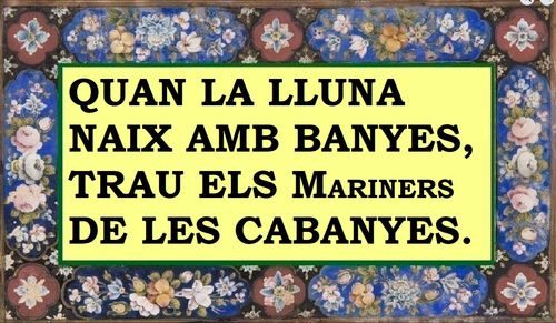 Quan la lluna neix amb banyes, treu els mariners de les cabanyes