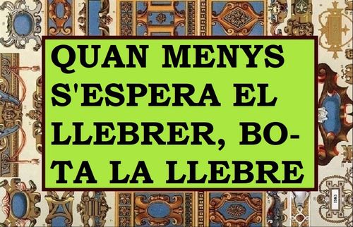 D'on menys es pensa salta la llebre