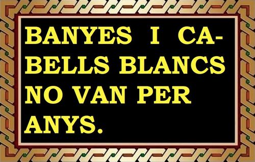 Banyes i cabells blancs no surten per anys