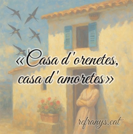 Casa d'orenetes, casa d'amoretes