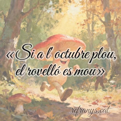 Si a l'octubre plou, el rovelló es mou