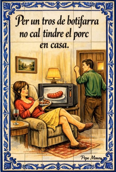 Per un tros de botifarra t'has de quedar tot el porc